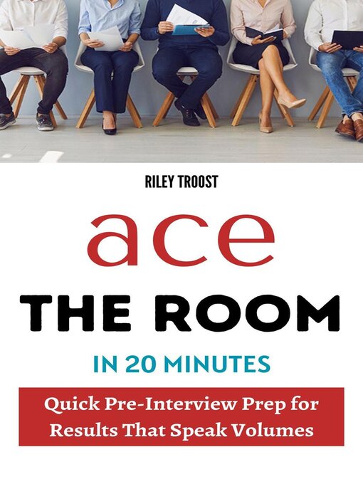 Title details for Ace the Room in 20 Minutes by Riley Troost - Available